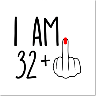 I Am 32 Plus 1 Middle Finger For A 33rd Birthday Posters and Art